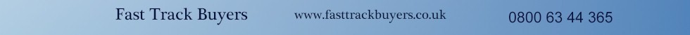 Fast Track Buyers www.fasttrackbuyers.co.uk 0800 63 44 365